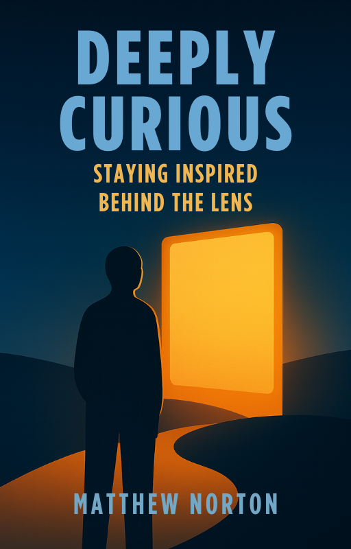 Deeply Curious: Staying Inspired Behind the Lens - ebook cover